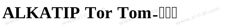 ALKATIP Tor Tom字体转换
